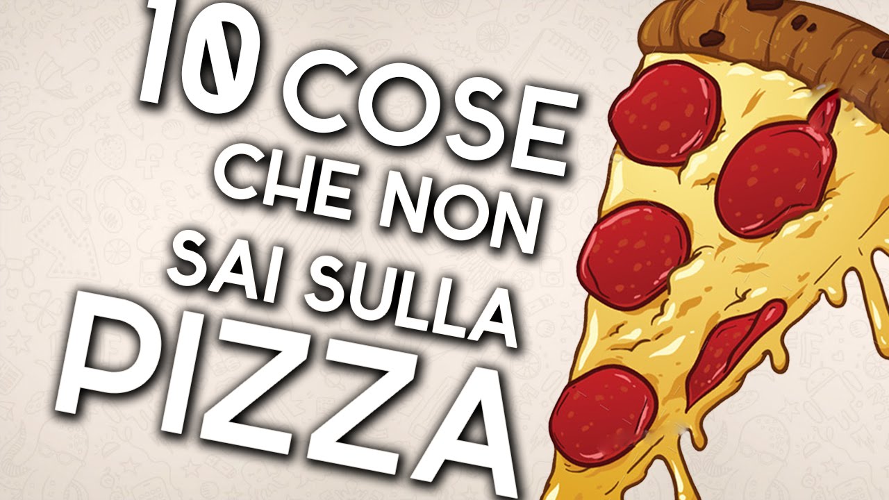 10 COSE CHE NON SAI SULLA PIZZA
