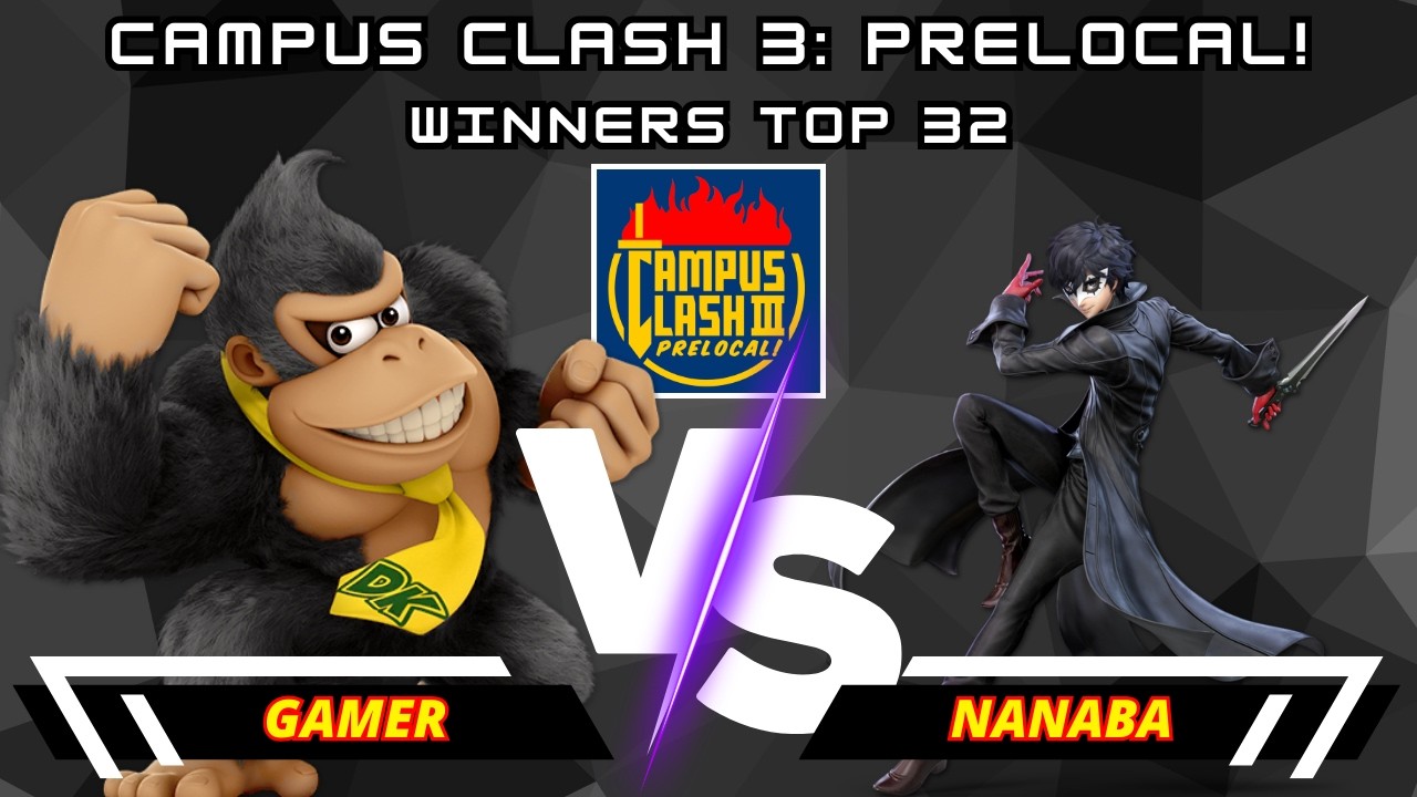 Gamer (Donkey Kong) Vs. Nanaba (Joker) | Campus Clash 3: PRELOCAL! | Winners Top 32 | SSBU