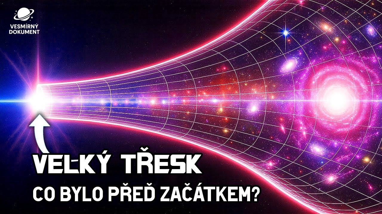 Velk&yacute; třesk: Jak vznikl vesm&iacute;r a co bylo předt&iacute;m?  | Vesm&iacute;rn&yacute; dokument 2025
