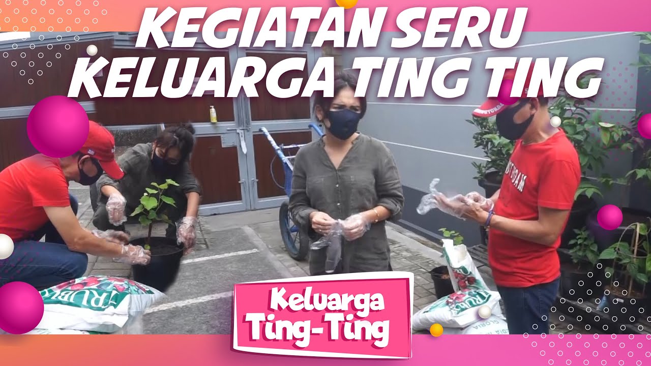 KELUARGA TING TING EPISODE 6 - Kegiatan Seru Keluarga Ting Ting Selama Pandemic
