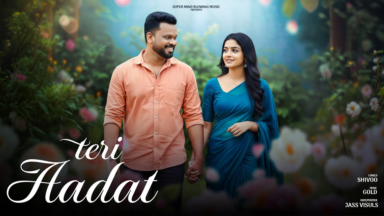 Teri Aadat – Sukh Ferozepuria | Latest Hindi Love Song | Super Mind Blowing Music