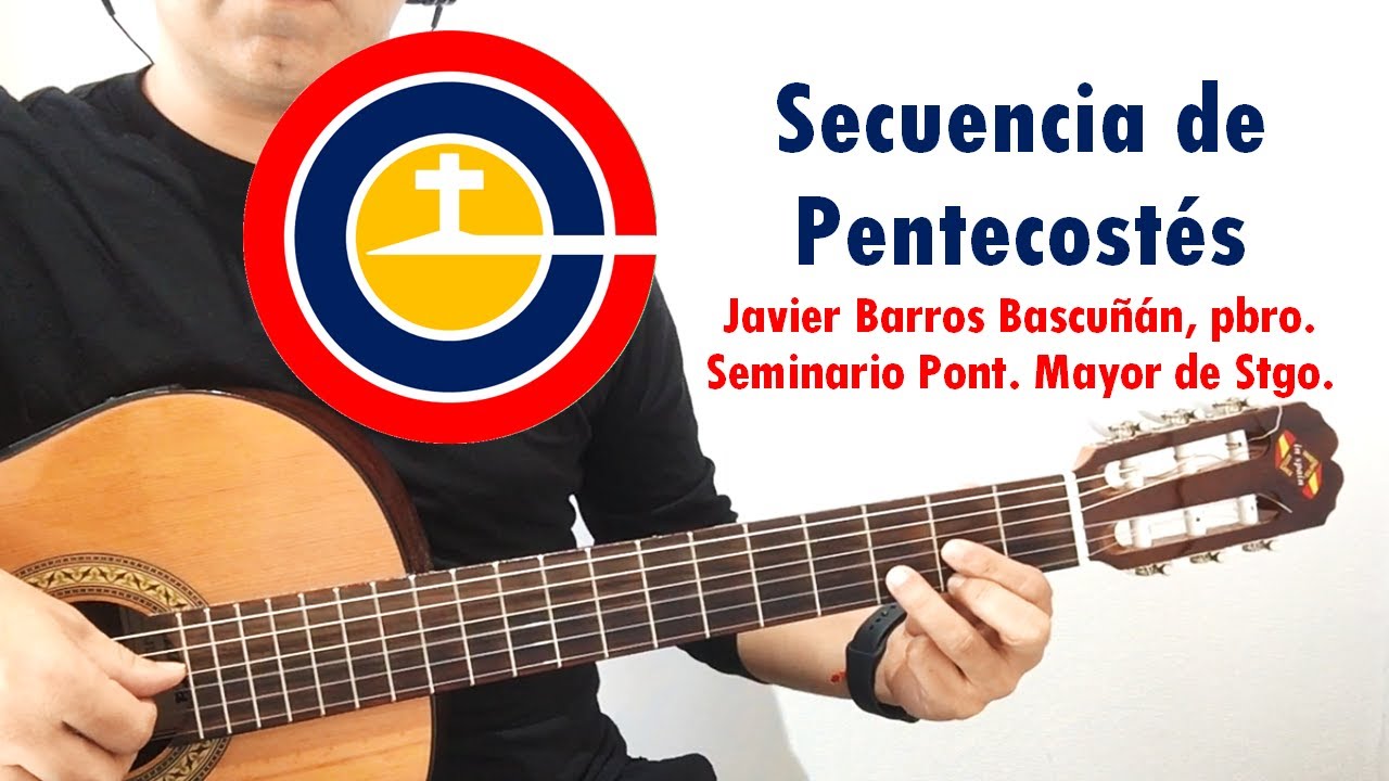 Secuencia de Pentecostés - Javier Barros - Seminario Pont. Mayor de Stgo. | Cover Guitarra |