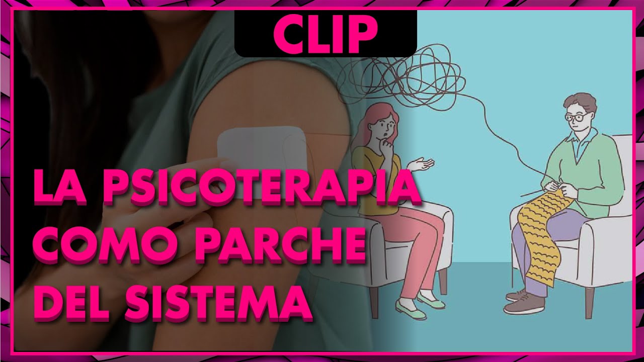 La PSICOTERAPIA como PARCHE del SISTEMA - Jos&eacute; Olid y Flor Billordo