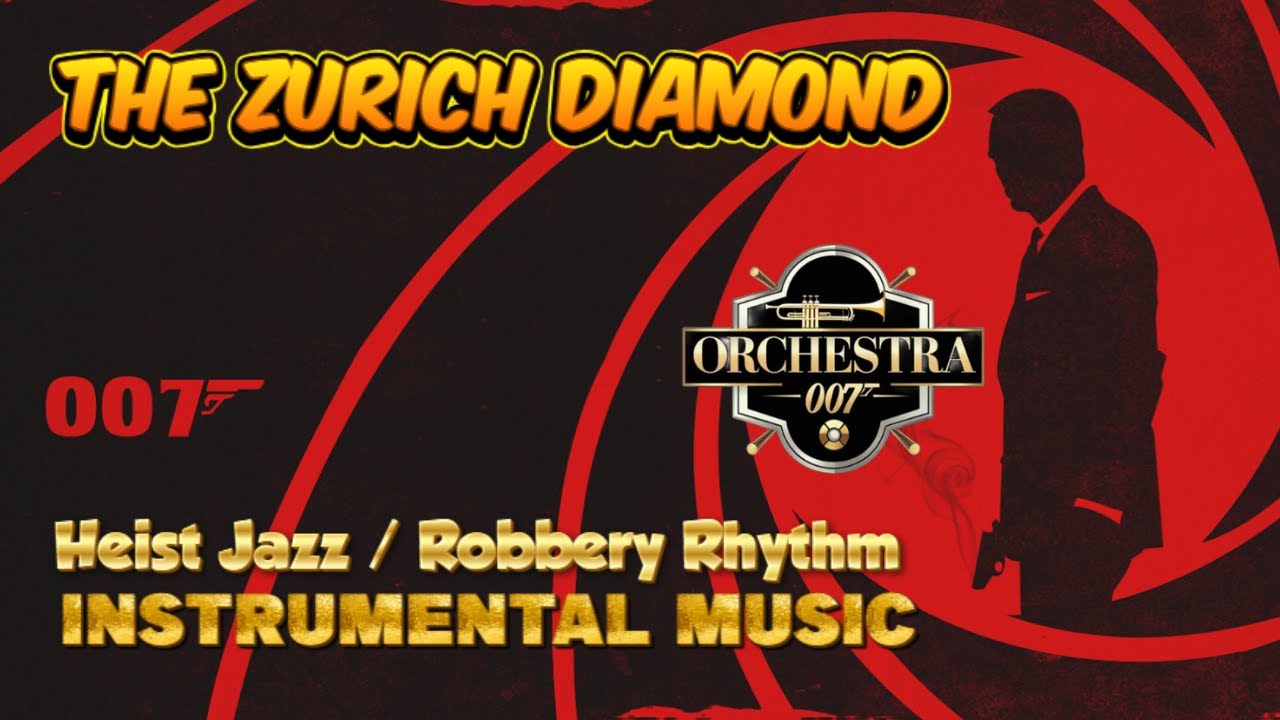 The Zurich Diamond | HEIST JAZZ & STEALTH | Orchestra 007