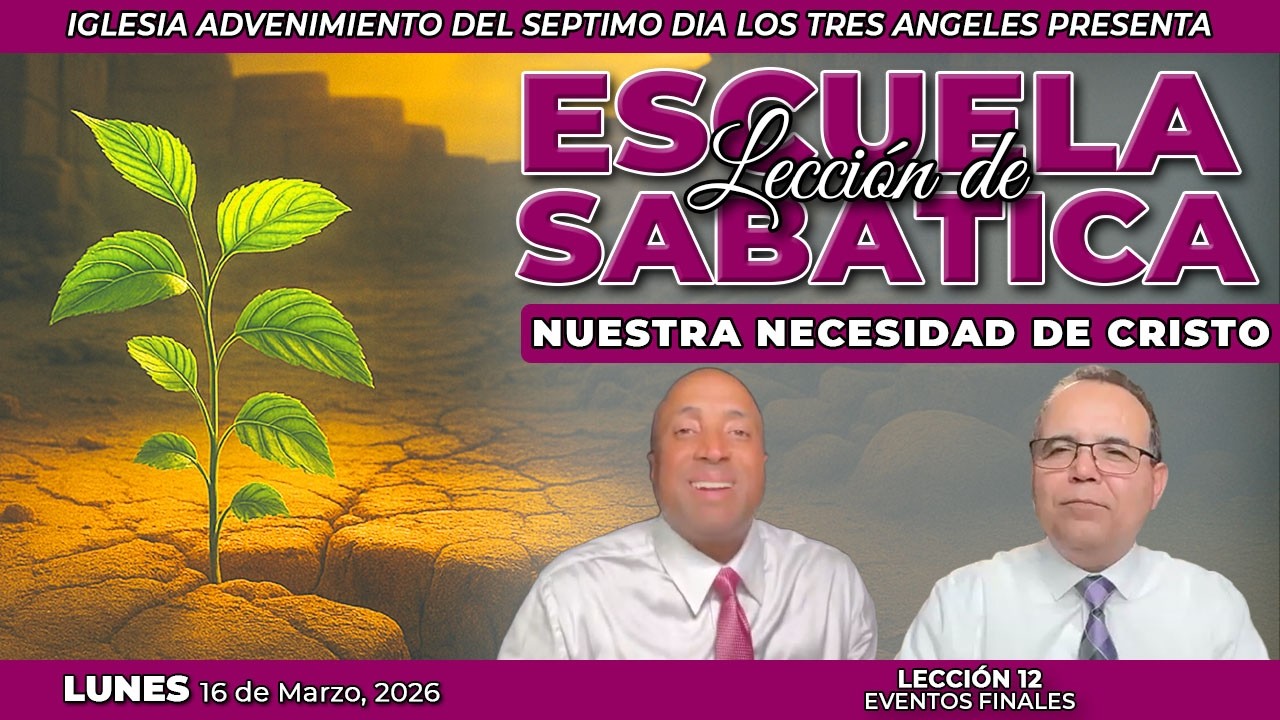 Lunes 16 de Marzo    Lección de Escuela Sabática    Pr. Orlando Enamorado