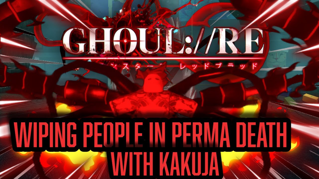 Wiping people in PERMA DEATH with KAKUJA | GHOUL://RE