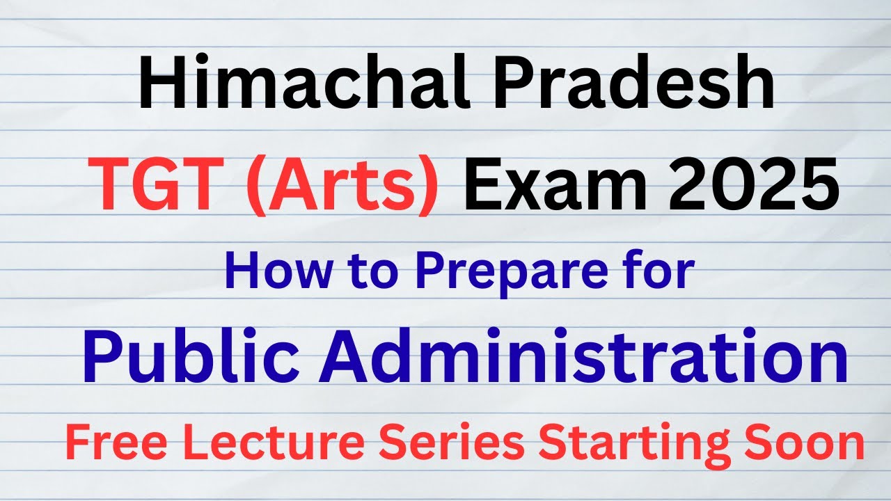 HP TGT (Arts) Exam 2025. Public Administration Syllabus Explained! Free Lecture Series.