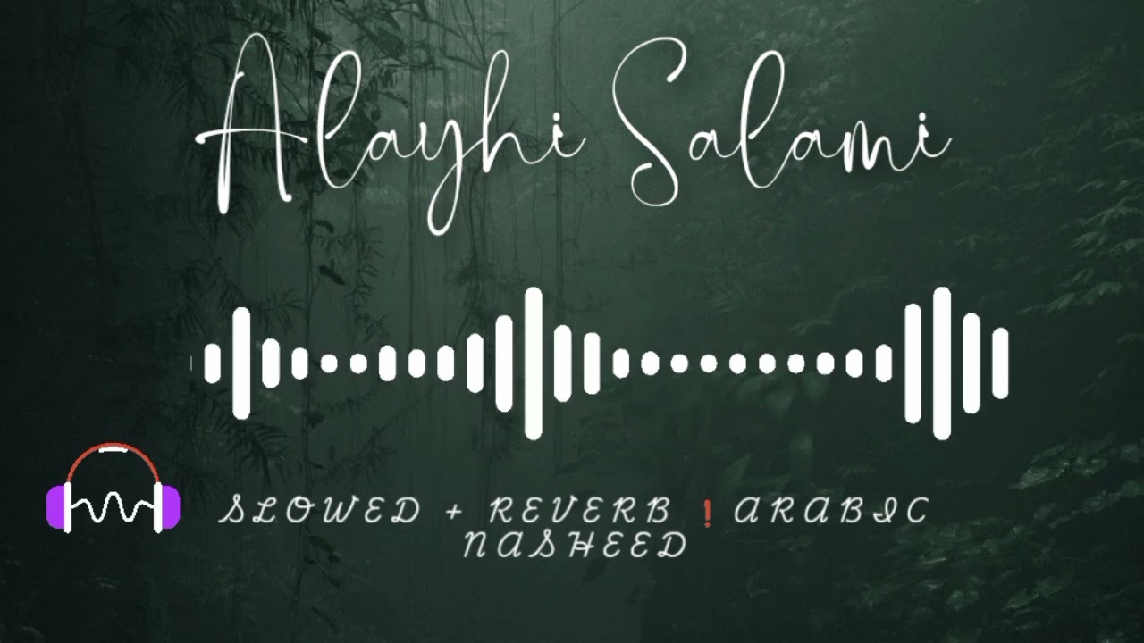 Alayhi Salami ❗ Slowed + Reverb ❗ Arabic Nasheed ❗&nbsp;#nasheed