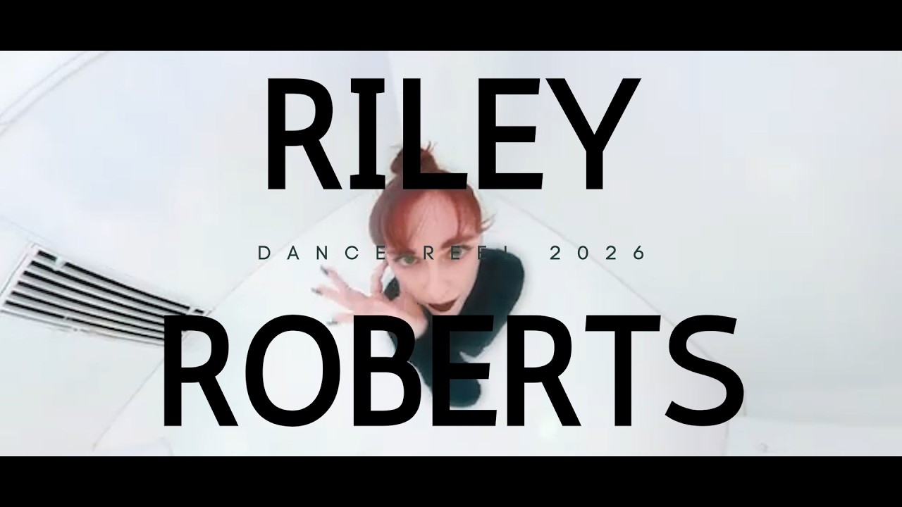 Riley Roberts | Dance Reel 2026