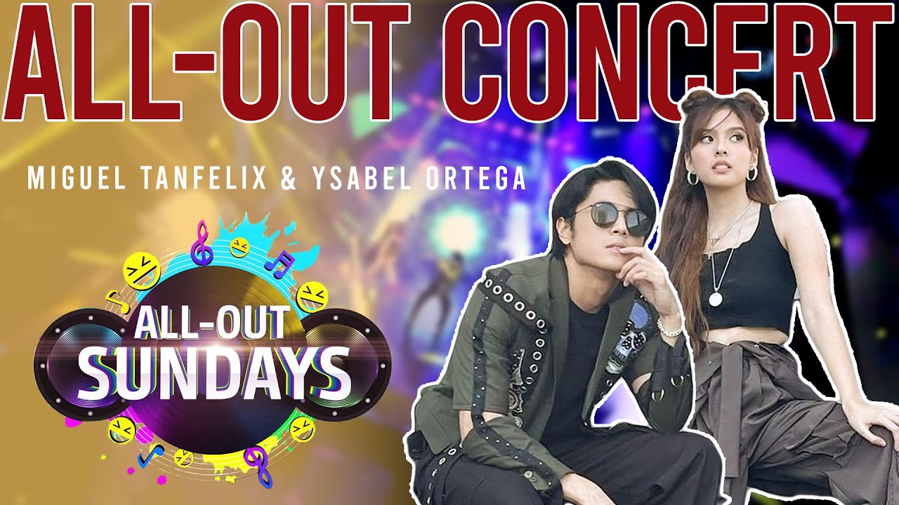 ALL-OUT Concert with Miguel Tanfelix and Ysabel Ortega! | All-Out Sundays