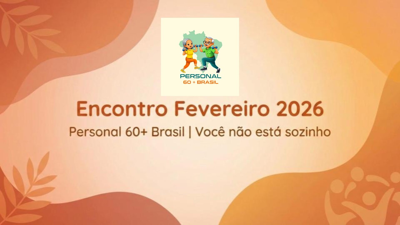 Encontro Mensal Personal 60+ | Gestão, Avaliação e Prática Clínica (Fevereiro/26)