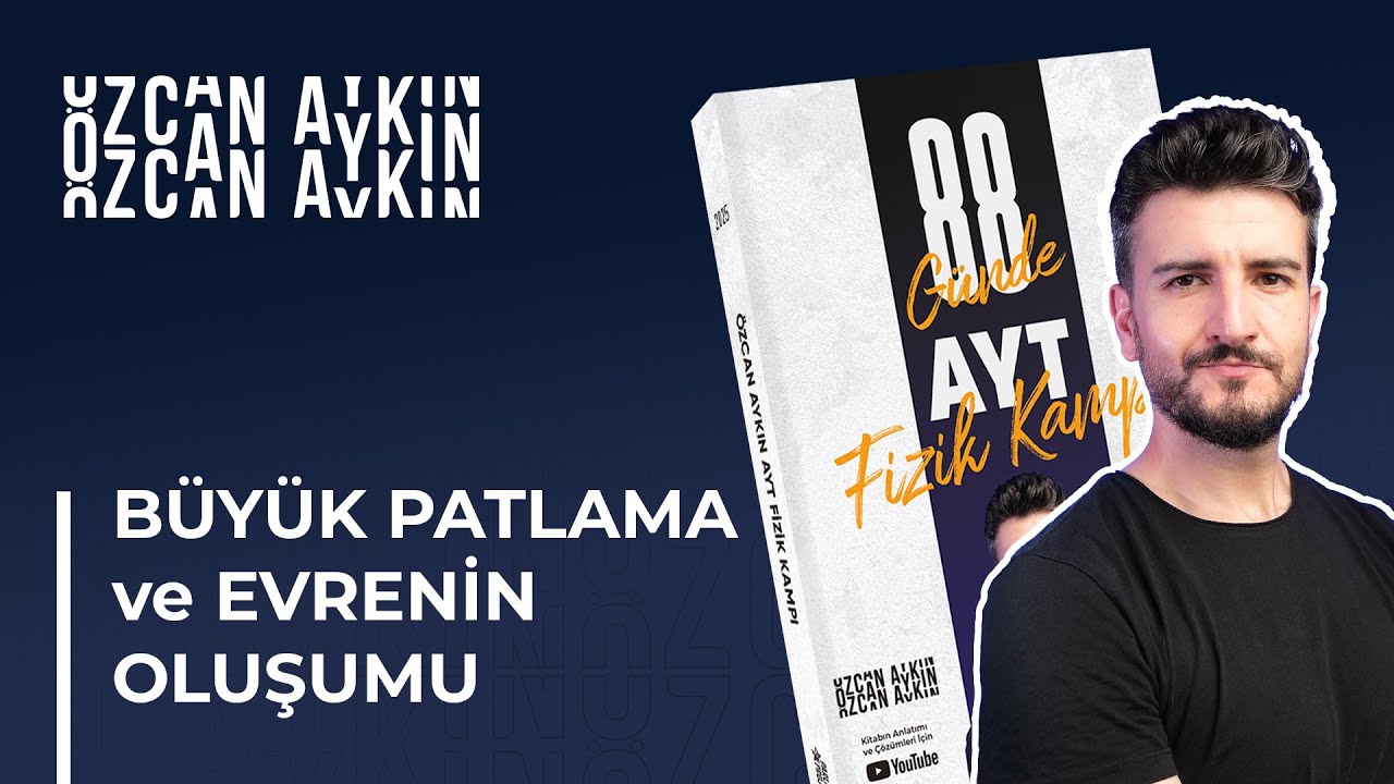 Büyük Patlama ve Evrenin Oluşumu | 88 Günde AYT Fizik Kampı | 75. Gün