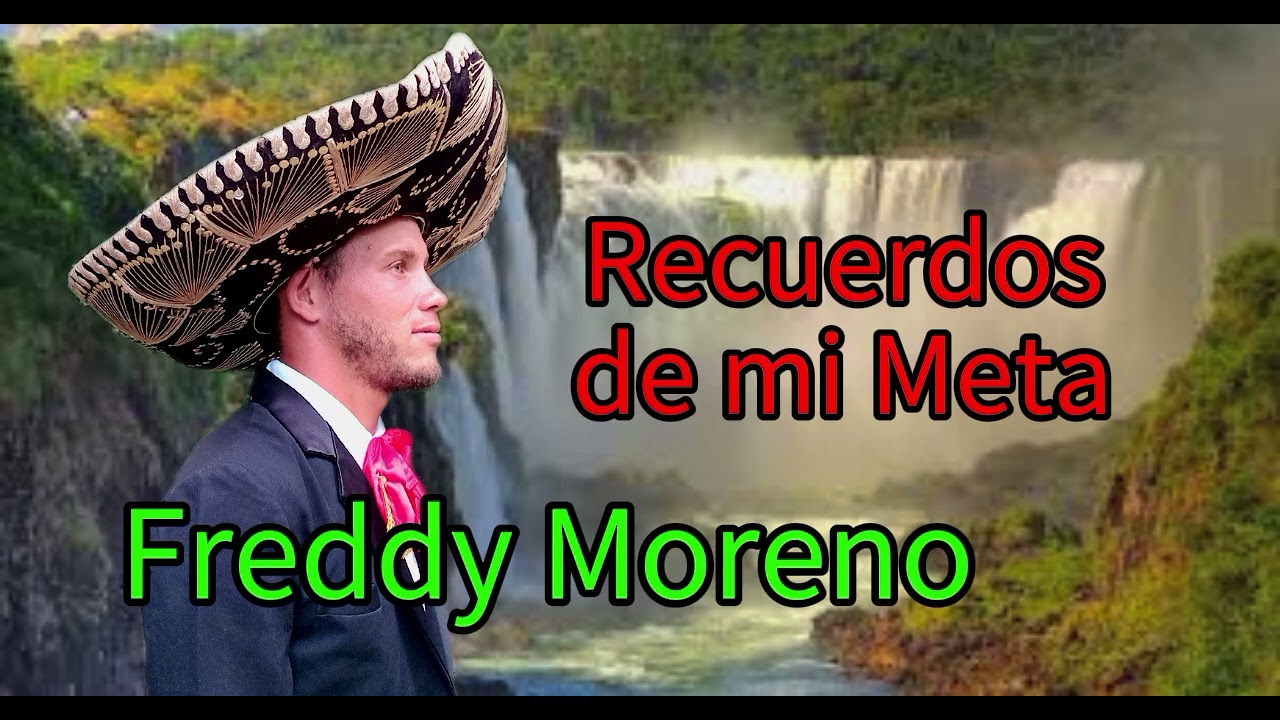 Recuerdos de mi Meta- Freddy Moreno