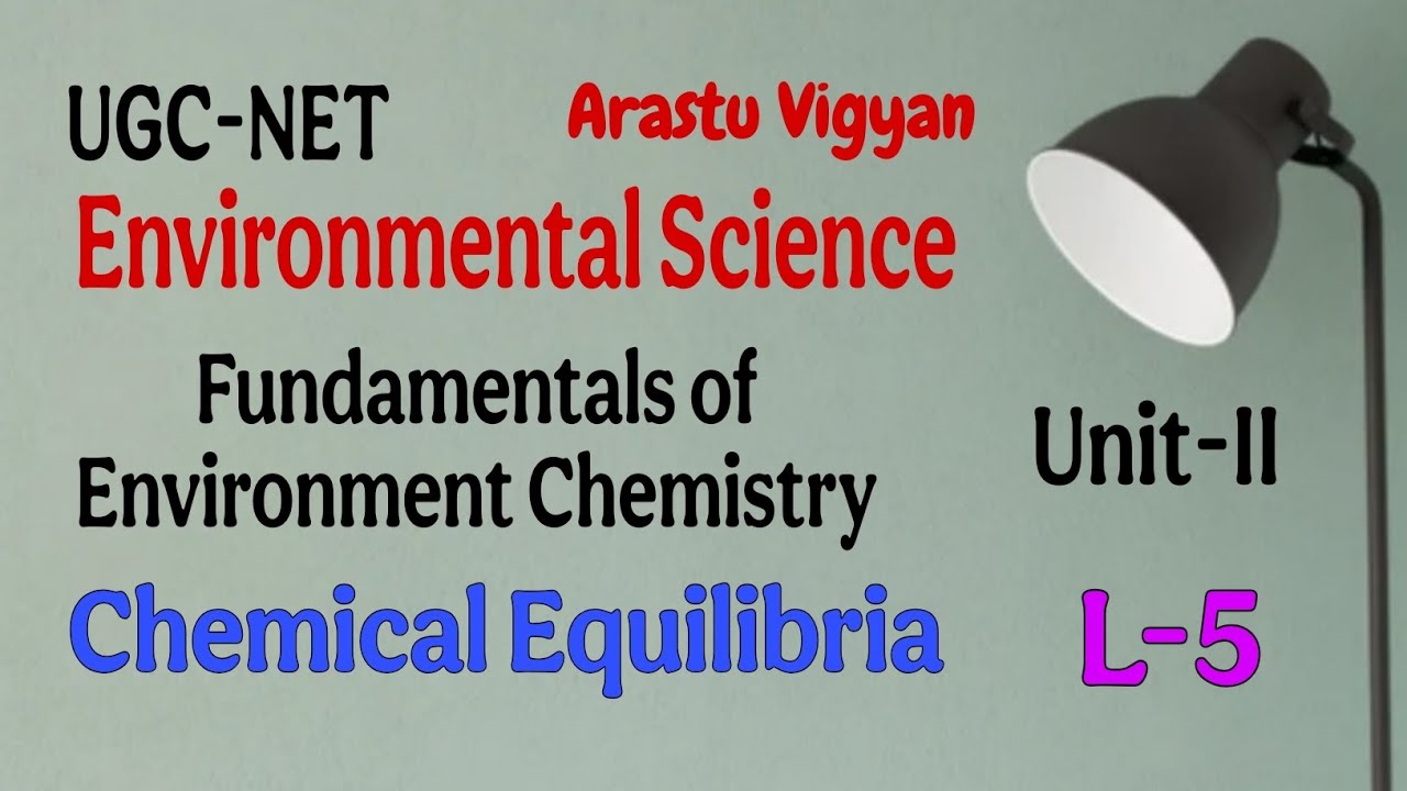 Chemical Equilibria / Unit -2 / Environmental Science #ugcnet #netjrf #exam #set #gate 