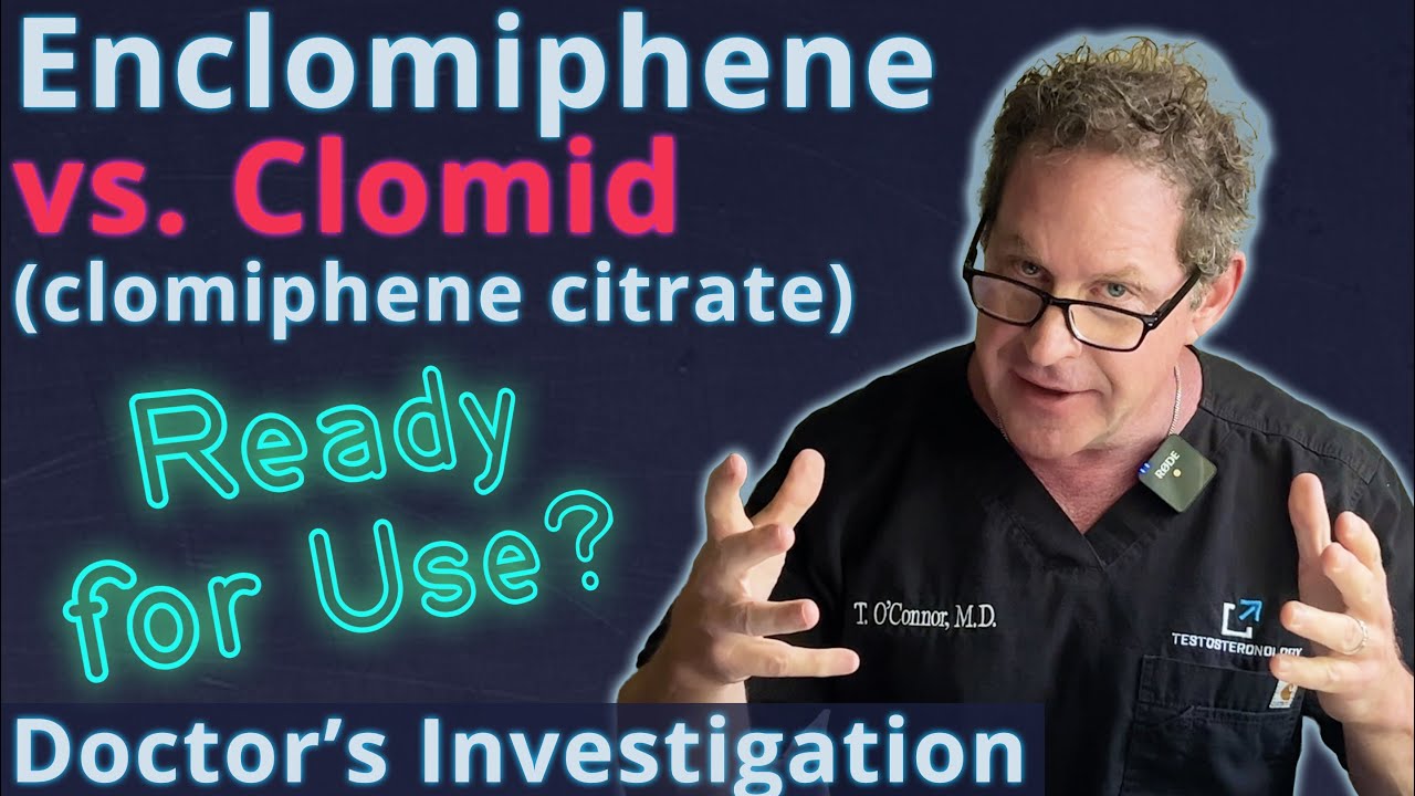 Enclomiphene vs. Clomid - Ready For Use? Doctor's Investigation