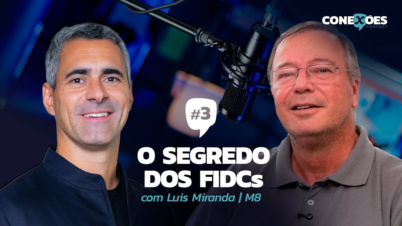 O SEGREDO DOS FIDCS | CONEXÕES #03
