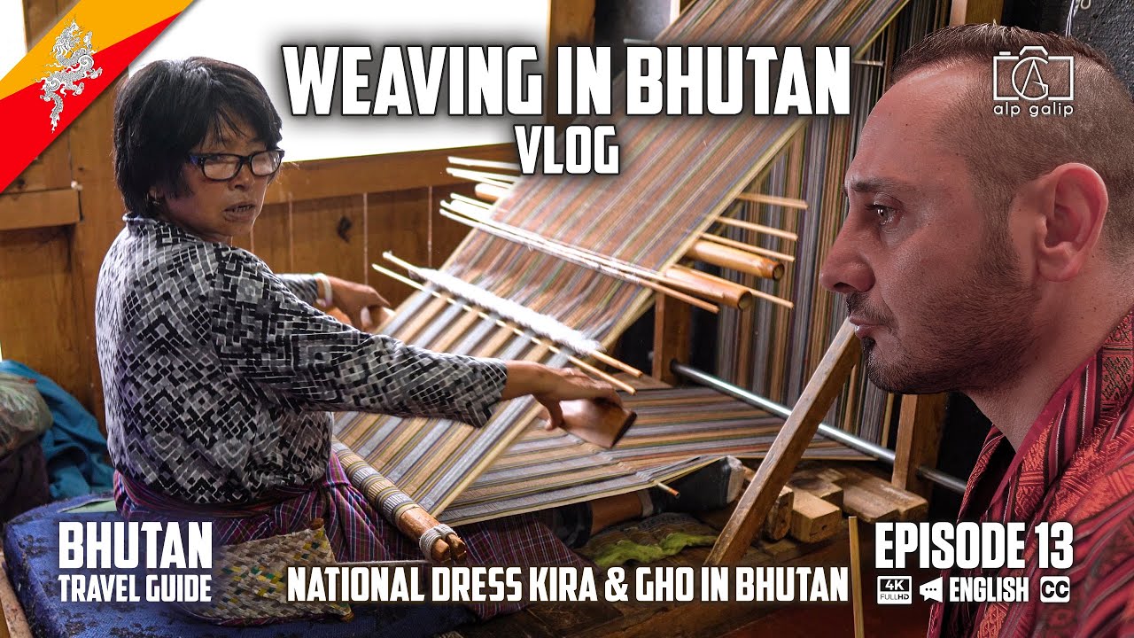 Bhutan National Dress Kira & Gho | AMAZING Bhutanese Weaving Vlog 4K
