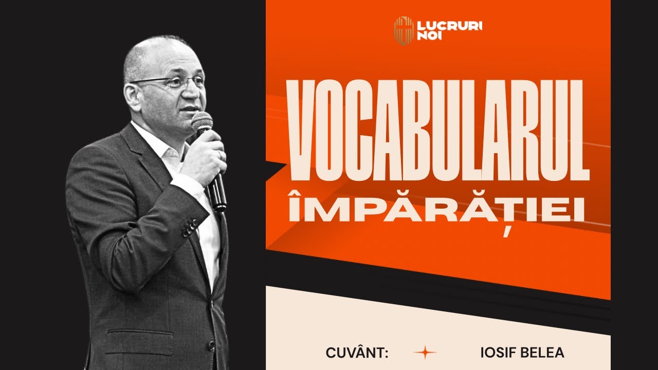 Vocabularul Împărăției | Iosif Belea | 25 Ianuarie 2026
