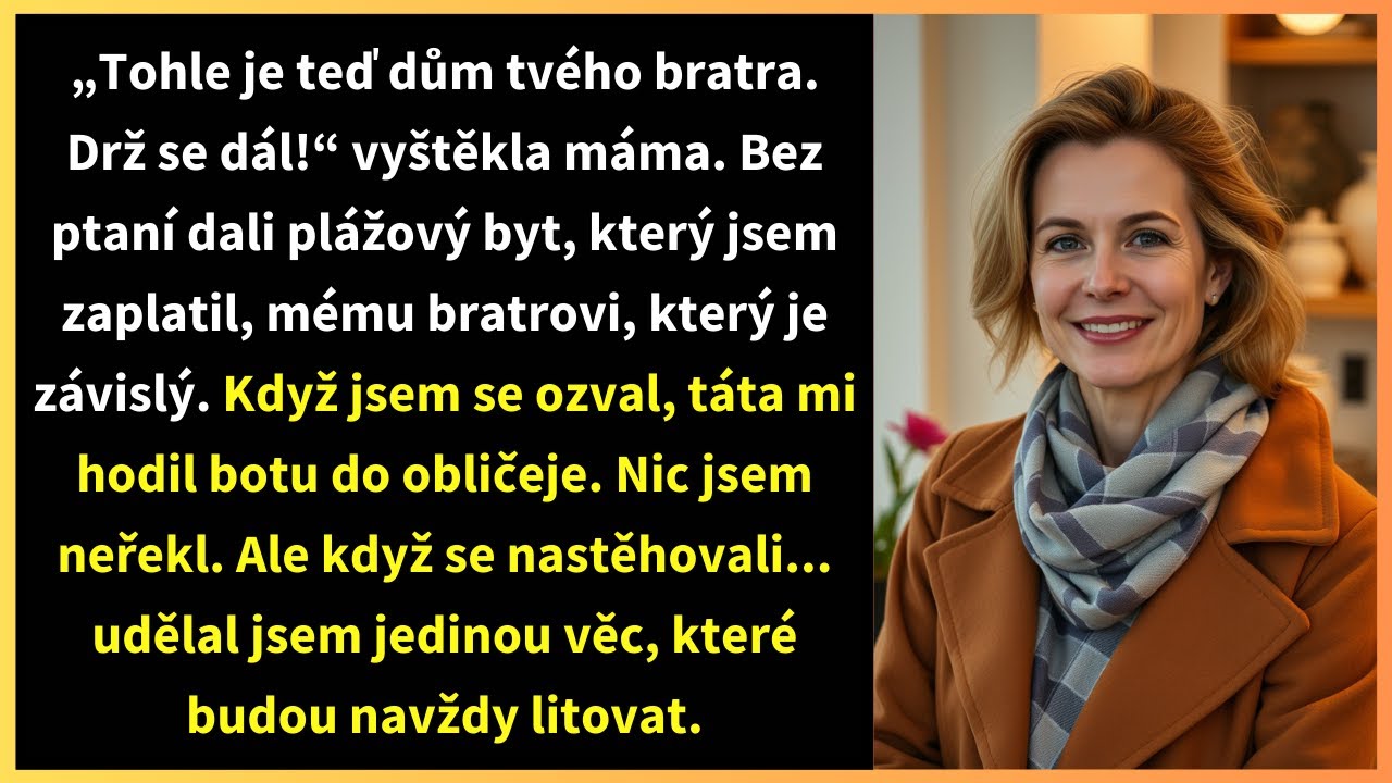 „Tohle je teď dům tvého bratra. Drž se dál!“ vyštěkla máma. Bez ptaní dali plážový byt,