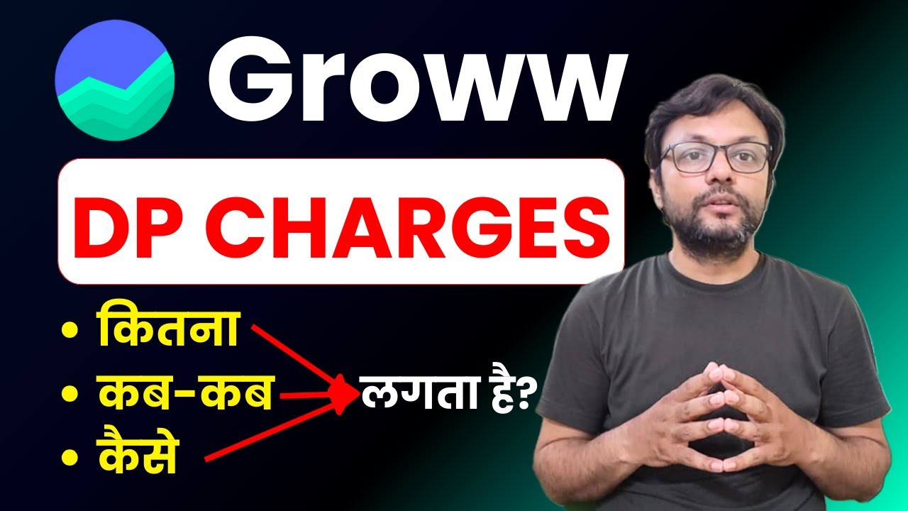 Groww DP Charges कब-कब, कितना और कैसे? Demat Trading Account Open करने से पहले जान लें!