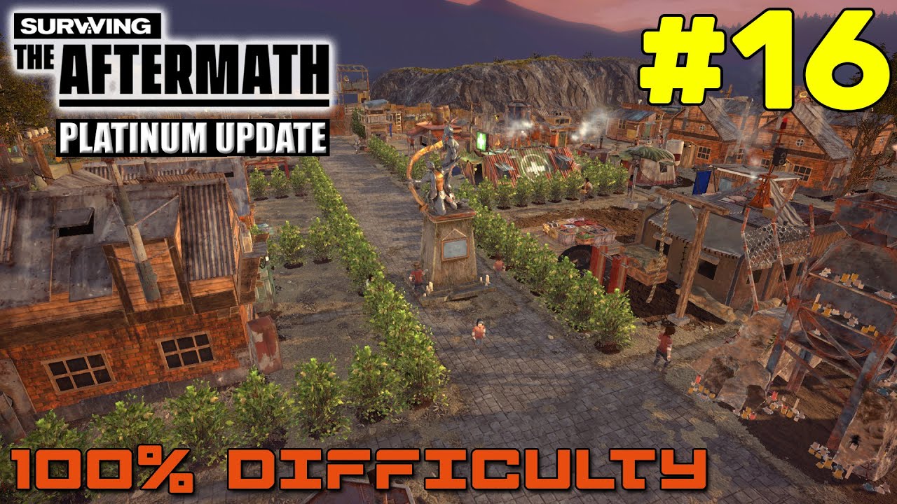 Surviving the Aftermath // Platinum Update // 100% DIFFICULTY // #16