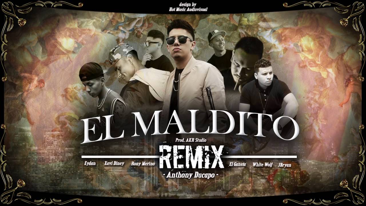 El Maldito REMIX - Anthony Ducapo Ft. Varios Artistas
