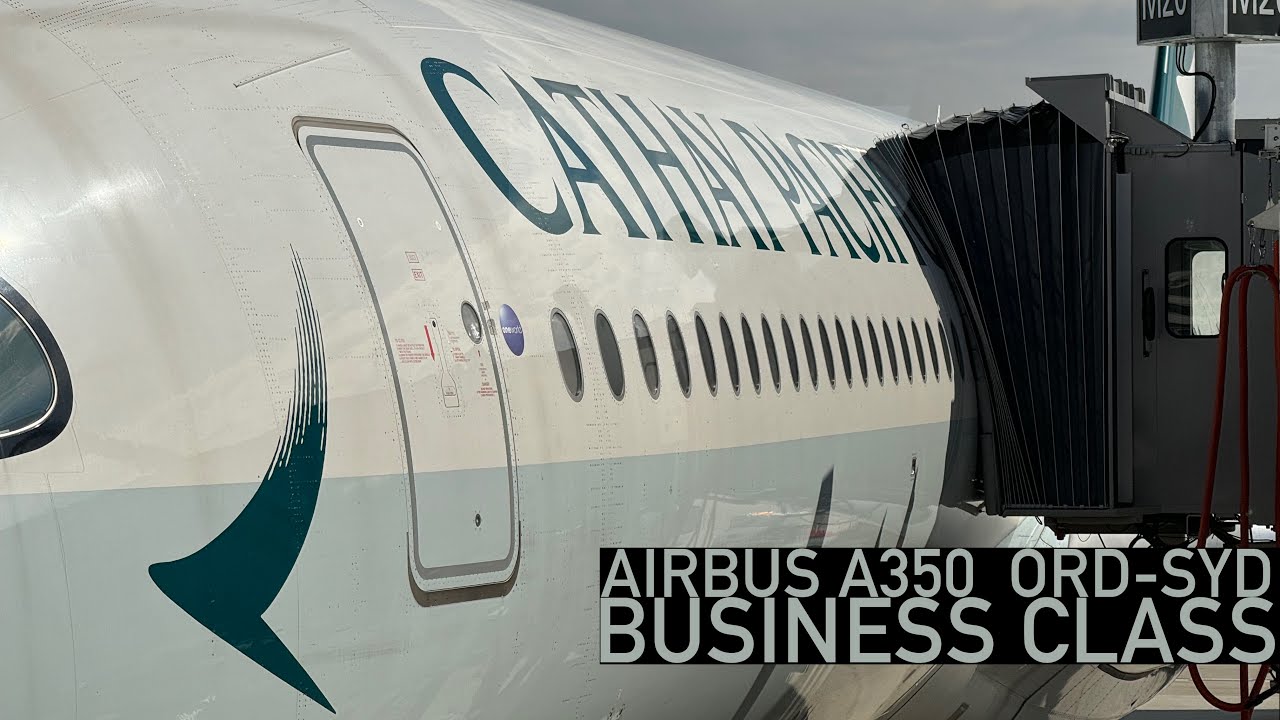 Cathay Pacific Airways Airbus A350 BUSINESS CLASS ORD-HKG-SYD