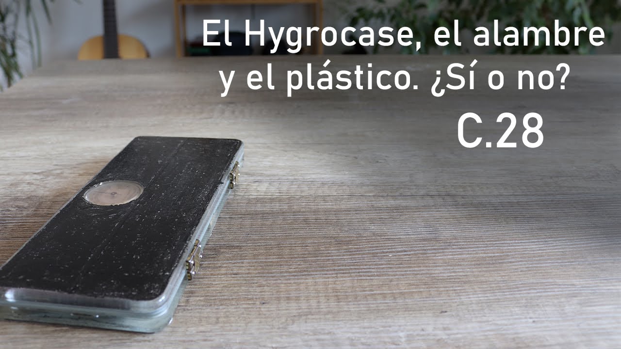 Capítulo 28 - El Hygrocase, el alambre y el plástico. ¿Sí o no?