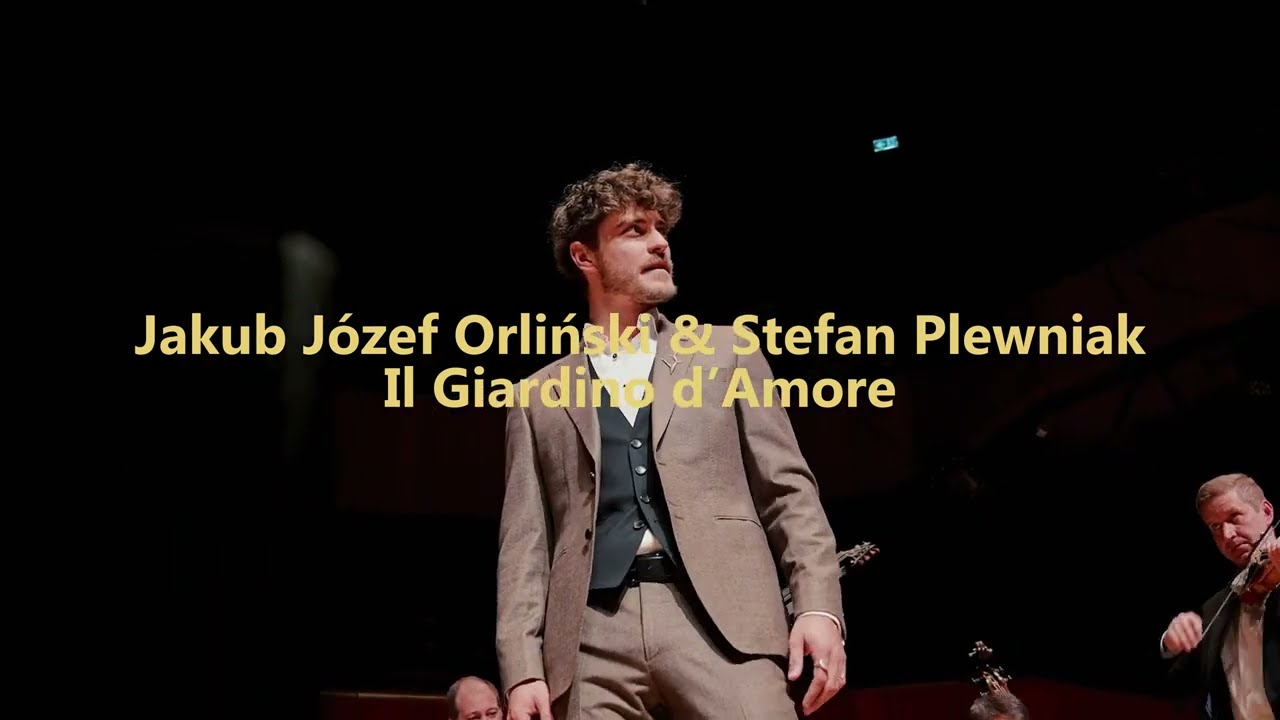 Jakub Józef Orliński & Stefan Plewniak   Il Giardino d’Amore | 28 05 2023 | Cavatina Hall