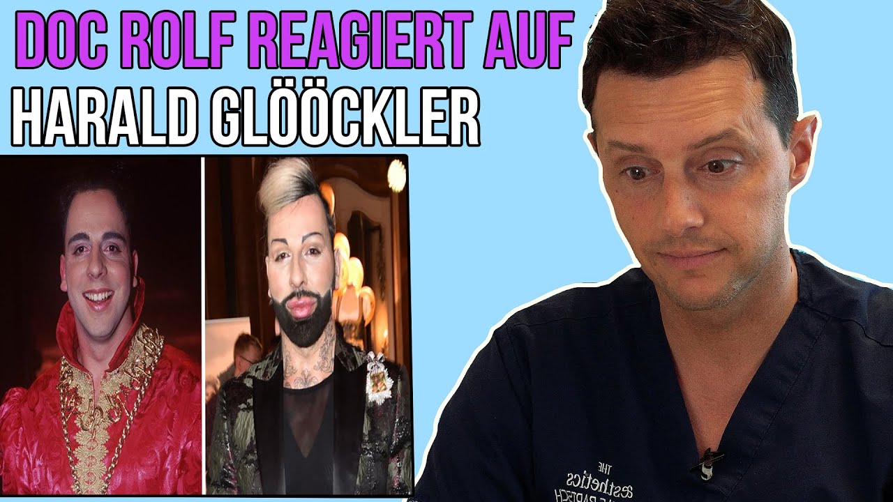 HARALD GL&Ouml;&Ouml;CKLER und seine auffallenden SCH&Ouml;NHEITS OPs &ndash; doc.rolf reacts