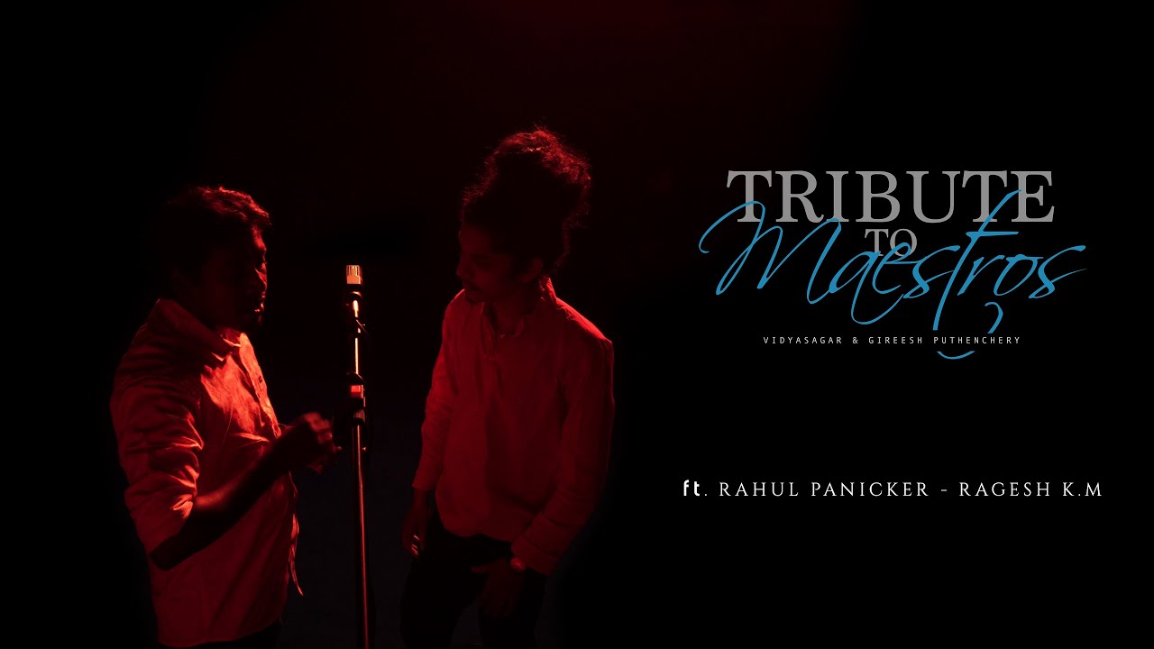 Tribute to Maestros | Vidyasagar & Gireesh Puthenchery | ft. Rahul Panicker & Ragesh K. M | MN