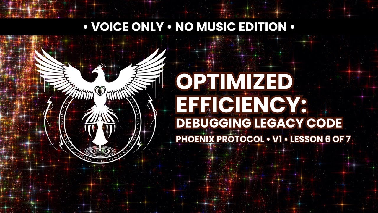 Debugging Legacy Code for Optimized Efficiency (6 of 7) • No Music • Phoenix Protocol