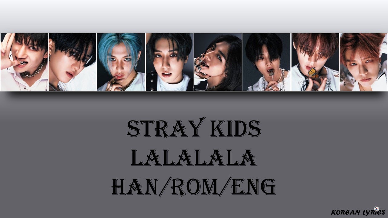STRAY KIDS - LALALALA (Han/Rom/Eng) Lyrics