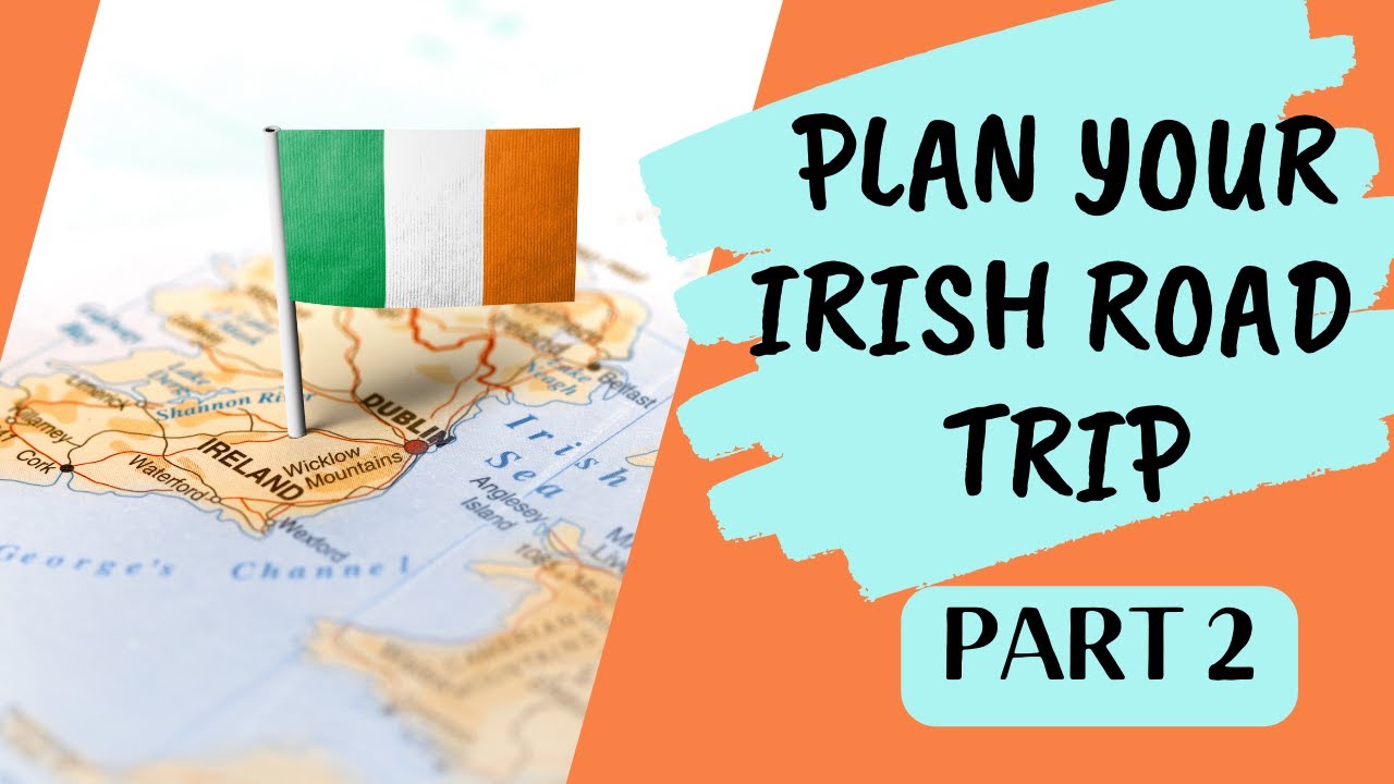 How to Plan Your Ireland Road Trip - Part 2