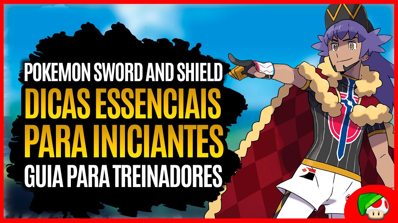 Pokemon Sword and Shield - Dicas Essenciais para iniciantes | Guia de Treinador