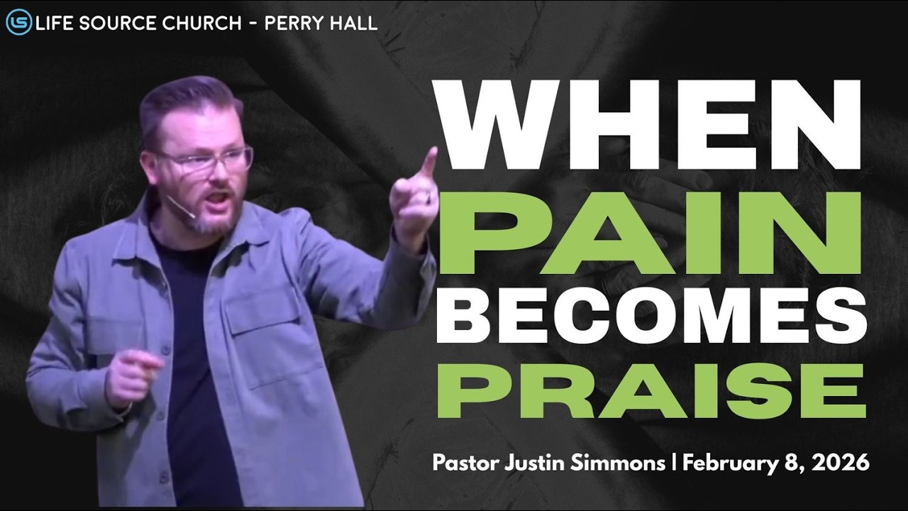 When Pain Becomes Praise | Pastor Justin Simmons | February 8, 2026