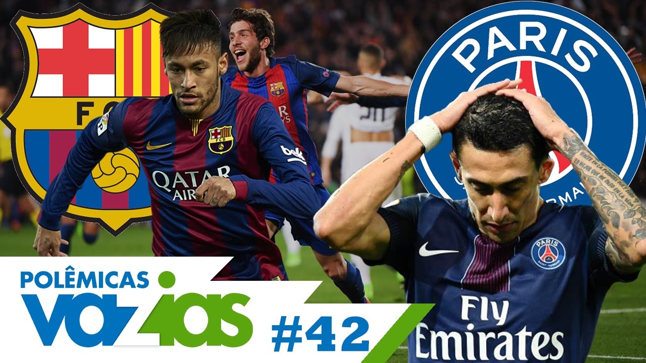 O BARCELONA GANHOU ROUBADO DO PSG? - POLÊMICAS VAZIAS #42