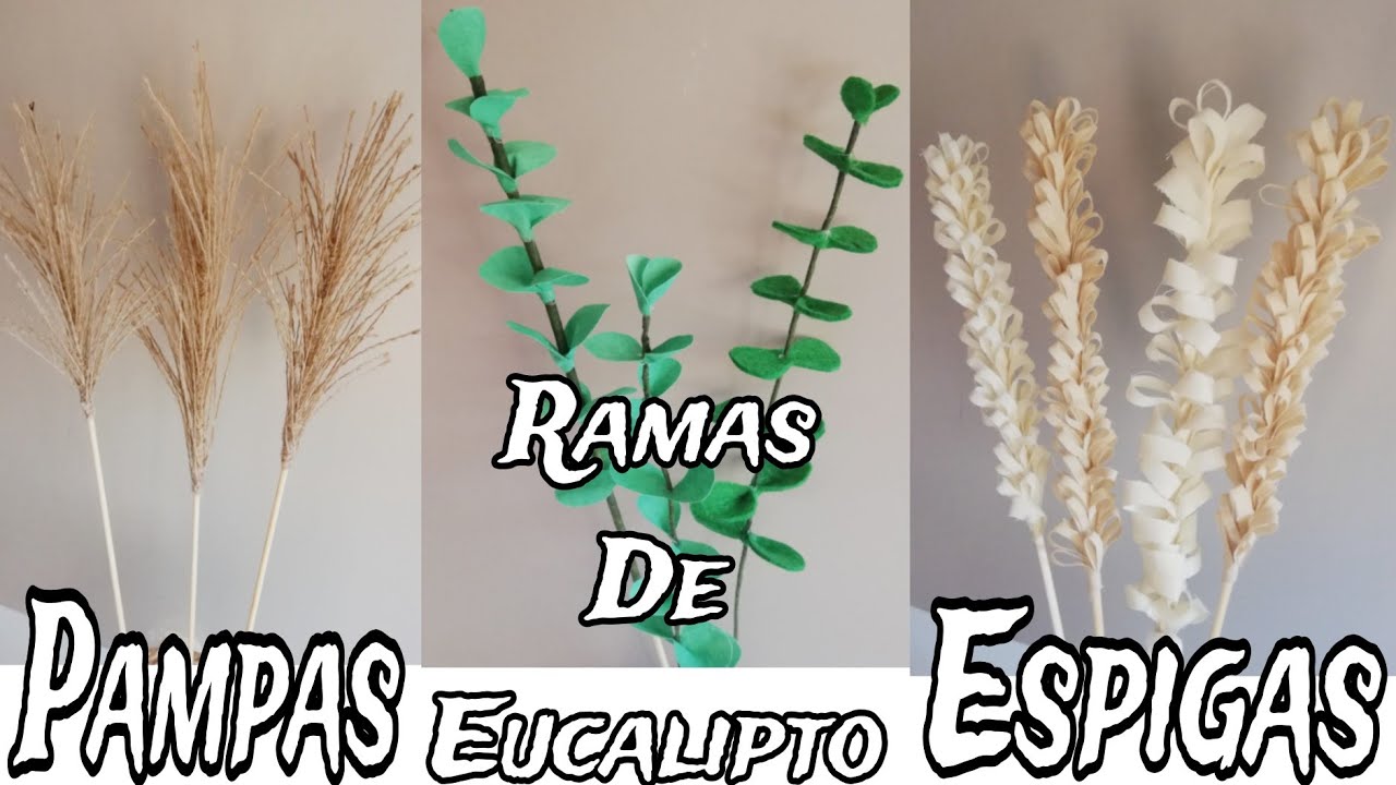 DIY Cómo Hacer PAMPAS, RAMITAS DE EUCALIPTO Y ESPIGAS Super Fácil