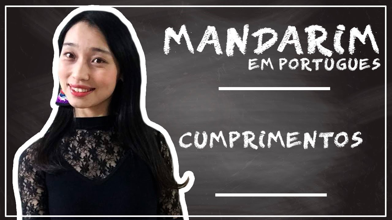 Cumprimentos em Mandarim - Vídeo aulas de chinês - Mandarim em Português