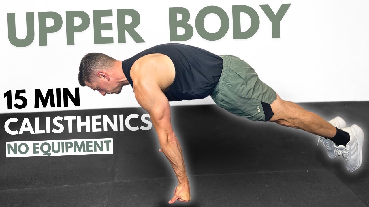 15 Min CALISTHENICS UPPER BODY WORKOUT at Home | No Equipment