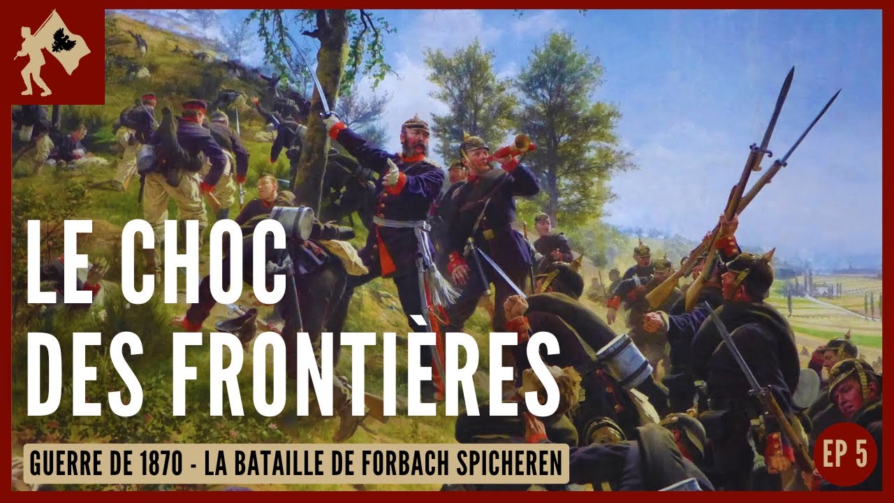 GUERRE DE 1870 : LA SOUDAINE ET BRUTALE BATAILLE DE FORBACH - SPICHEREN