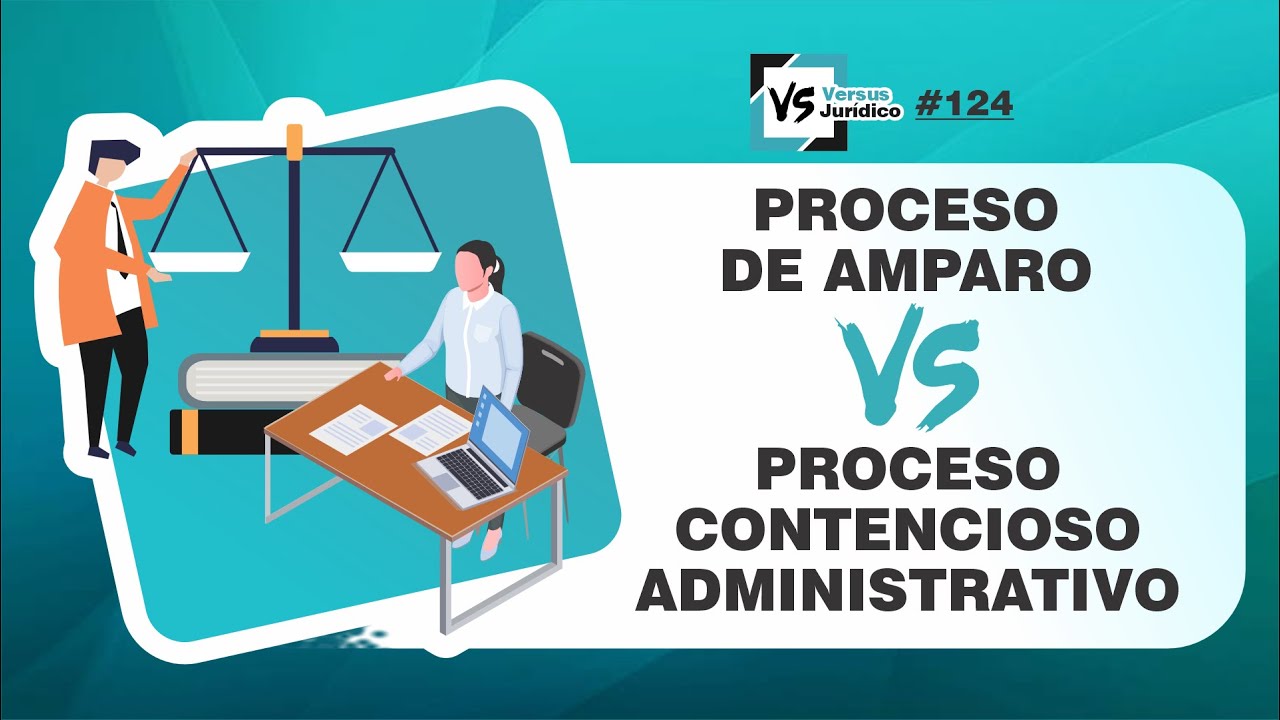 Proceso de Amparo VERSUS Proceso Contencioso Administrativo  - Versus Jurídico 124