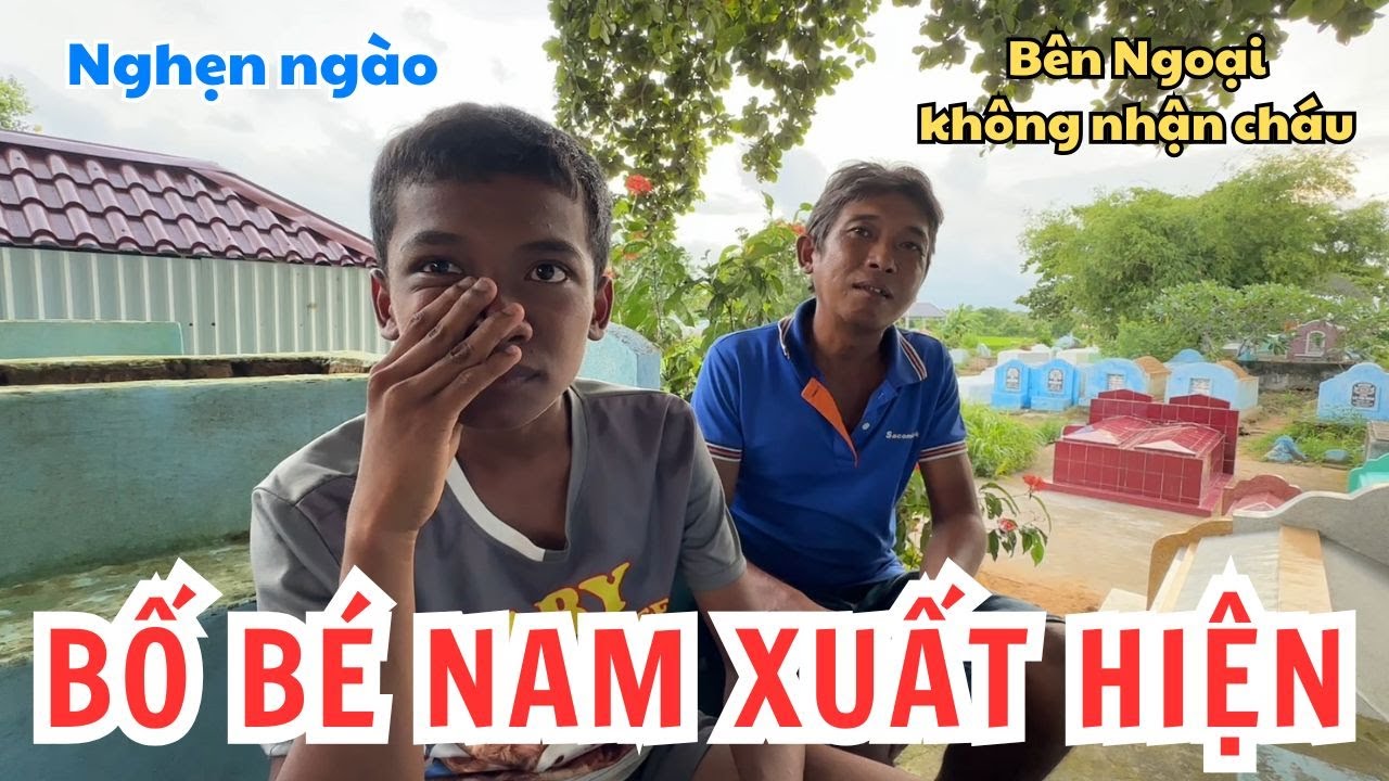 Bố Bé Nam Bất Ngờ Xuất Hiện. Tiết Lộ Sự Thật Về Nhà Ngoại Khiến Con Trai Vô Cùng Nghẹn Ngào