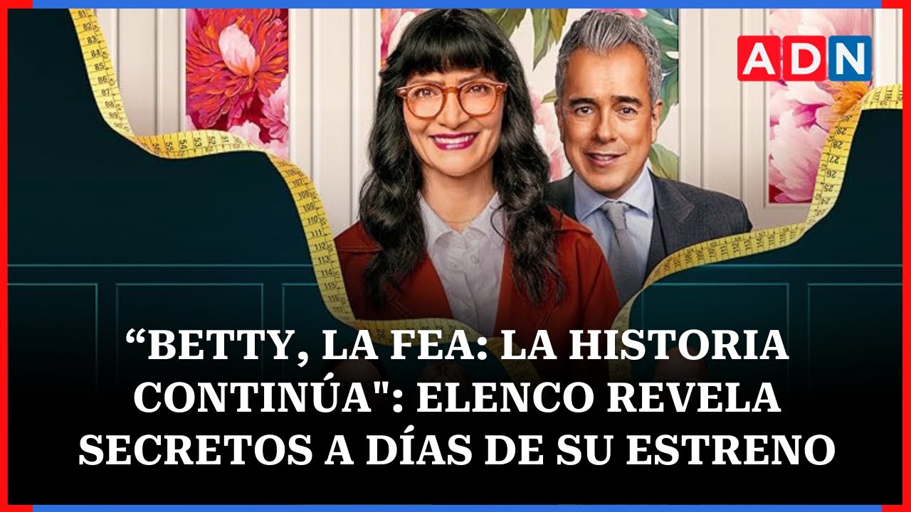 “Betty, la fea: la historia continúa