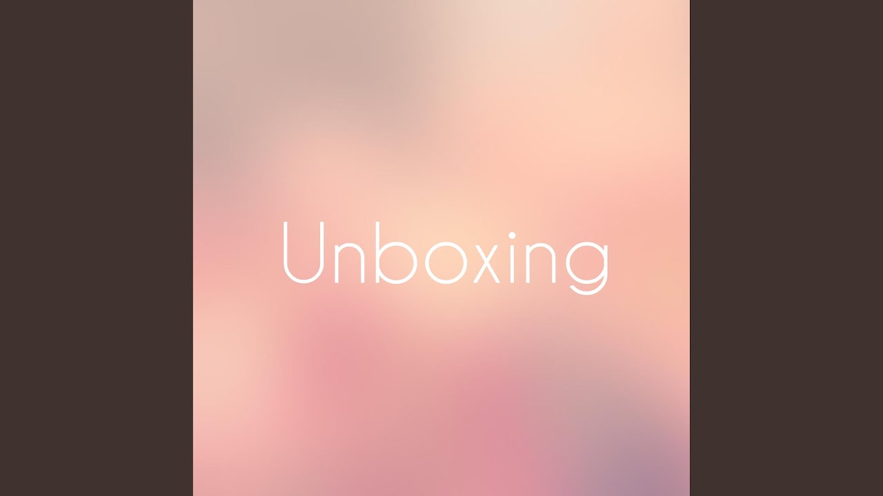 Unboxing