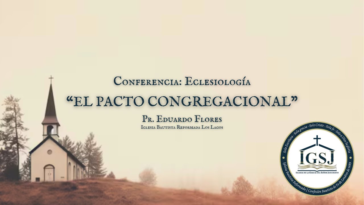 El pacto congregacional | Pr. Eduardo Flores