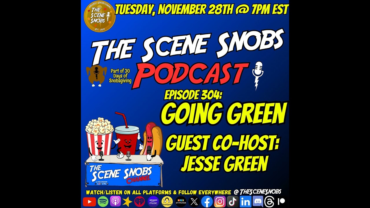 The Scene Snobs Podcast - Go Green