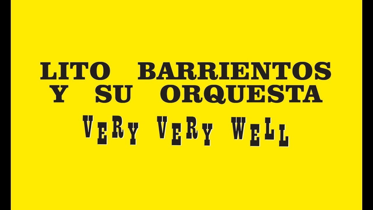 Lito Barrientos y su orquesta - Very Very Well (Vampisoul, 2019)