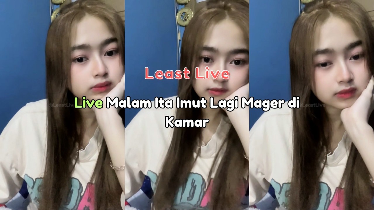 Live Malam Ita Imut Lagi Mager di Kamar