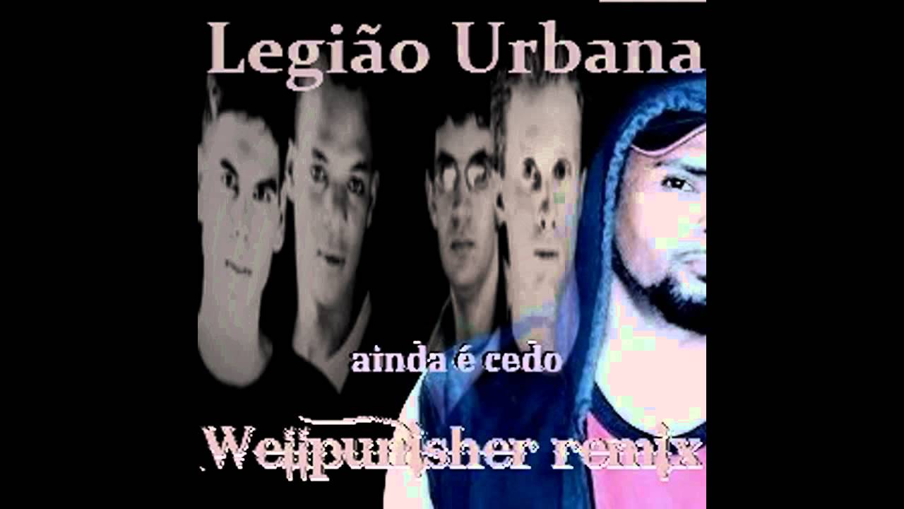 Legião Urbana - Ainda é Cedo (Wellpunisher remix)
